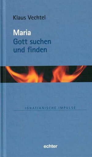 Buchcover Maria: Gott suchen und finden | Klaus Vechtel | EAN 9783429044046 | ISBN 3-429-04404-9 | ISBN 978-3-429-04404-6
