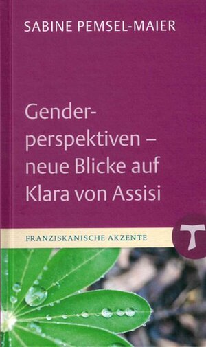 Buchcover Genderperspektiven - neue Blicke auf Klara von Assisi | Sabine Pemsel-Maier | EAN 9783429044572 | ISBN 3-429-04457-X | ISBN 978-3-429-04457-2