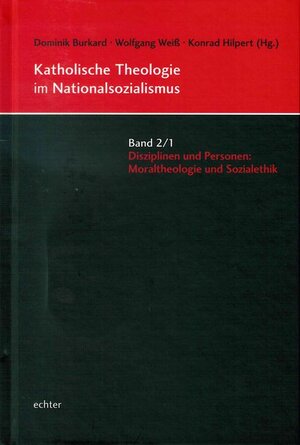Buchcover Katholische Theologie im Nationalsozialismus | Konrad Hilpert | EAN 9783429044695 | ISBN 3-429-04469-3 | ISBN 978-3-429-04469-5