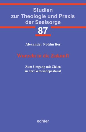 Buchcover Wurzeln in die Zukunft | Alexander Notdurfter | EAN 9783429046194 | ISBN 3-429-04619-X | ISBN 978-3-429-04619-4