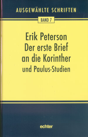 Buchcover Der erste Brief an die Korinther und Paulus-Studien | Erik Peterson | EAN 9783429046781 | ISBN 3-429-04678-5 | ISBN 978-3-429-04678-1