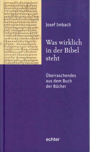 Buchcover Was wirklich in der Bibel steht | Josef Imbach | EAN 9783429047177 | ISBN 3-429-04717-X | ISBN 978-3-429-04717-7