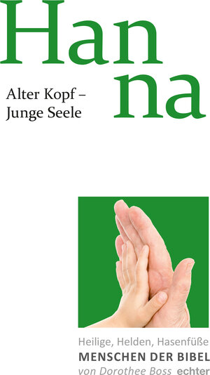 Buchcover Alter Kopf - Junge Seele: Hanna | Dorothee Boss | EAN 9783429047252 | ISBN 3-429-04725-0 | ISBN 978-3-429-04725-2