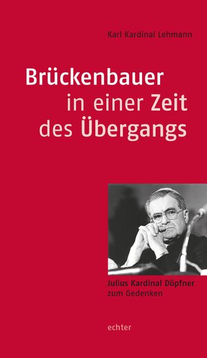 Buchcover Brückenbauer in einer Zeit des Übergangs | Karl Lehmann | EAN 9783429047405 | ISBN 3-429-04740-4 | ISBN 978-3-429-04740-5