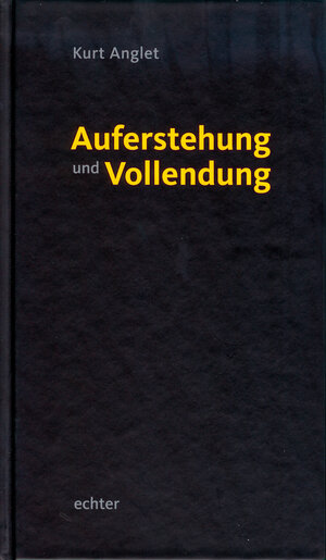 Buchcover Auferstehung und Vollendung | Kurt Anglet | EAN 9783429047467 | ISBN 3-429-04746-3 | ISBN 978-3-429-04746-7