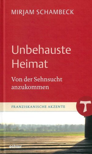 Buchcover Unbehauste Heimat | Mirjam Schambeck | EAN 9783429049362 | ISBN 3-429-04936-9 | ISBN 978-3-429-04936-2