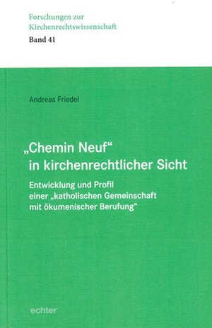 Buchcover "Chemin Neuf" in kirchenrechtlicher Sicht | Andreas Friedel | EAN 9783429049522 | ISBN 3-429-04952-0 | ISBN 978-3-429-04952-2