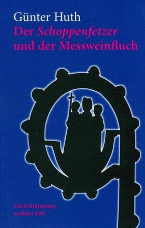 Buchcover Der Schoppenfetzer und der Messweinfluch | Günter Huth | EAN 9783429050351 | ISBN 3-429-05035-9 | ISBN 978-3-429-05035-1