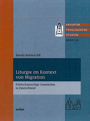 Buchcover Liturgie im Kontext von Migration | Kamila Barbara Riß | EAN 9783429051181 | ISBN 3-429-05118-5 | ISBN 978-3-429-05118-1