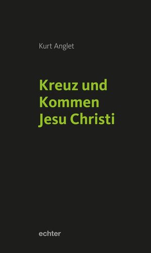 Buchcover Kreuz und Kommen Jesu Christi | Kurt Anglet | EAN 9783429053604 | ISBN 3-429-05360-9 | ISBN 978-3-429-05360-4