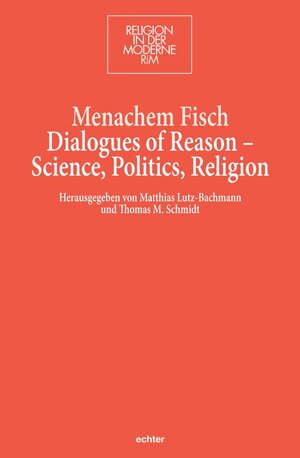 Buchcover Dialogues of Reason - Science, Politics, Religion | Menachem Fisch | EAN 9783429056896 | ISBN 3-429-05689-6 | ISBN 978-3-429-05689-6