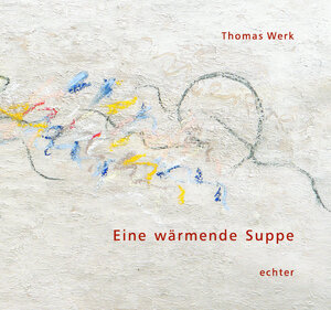 Buchcover Eine wärmende Suppe | Thomas Werk | EAN 9783429057978 | ISBN 3-429-05797-3 | ISBN 978-3-429-05797-8