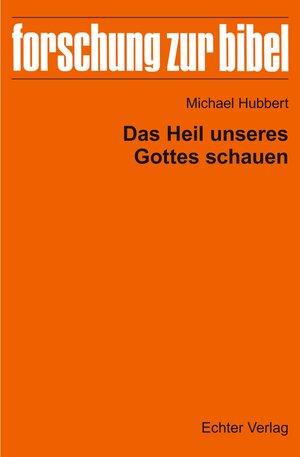 Buchcover Das Heil unseres Gottes schauen | Michael Hubbert | EAN 9783429059453 | ISBN 3-429-05945-3 | ISBN 978-3-429-05945-3