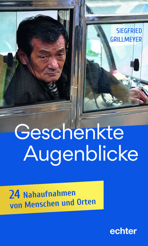 Buchcover Geschenkte Augenblicke | Siegfried Grillmeyer | EAN 9783429059569 | ISBN 3-429-05956-9 | ISBN 978-3-429-05956-9