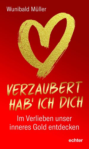 Buchcover Verzaubert hab’ ich dich | Wunibald Müller | EAN 9783429059590 | ISBN 3-429-05959-3 | ISBN 978-3-429-05959-0