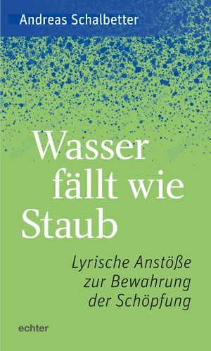 Buchcover Wasser fällt wie Staub | Andreas Schalbetter | EAN 9783429059767 | ISBN 3-429-05976-3 | ISBN 978-3-429-05976-7