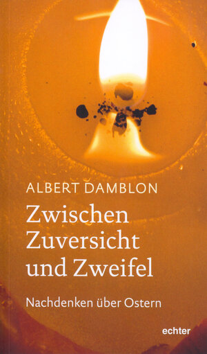 Buchcover Zwischen Zuversicht und Zweifel | Albert Damblon | EAN 9783429061630 | ISBN 3-429-06163-6 | ISBN 978-3-429-06163-0