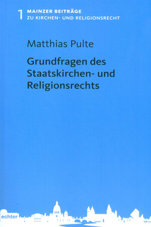 Buchcover Grundfragen des Staatskirchen- und Religionsrechts | Matthias Pulte | EAN 9783429062422 | ISBN 3-429-06242-X | ISBN 978-3-429-06242-2