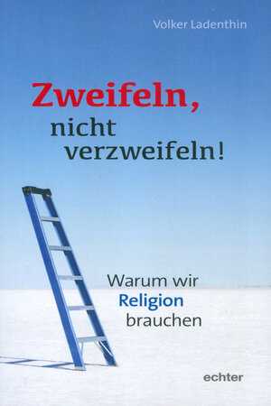 Buchcover Zweifeln, nicht verzweifeln! | Volker Ladenthin | EAN 9783429062675 | ISBN 3-429-06267-5 | ISBN 978-3-429-06267-5