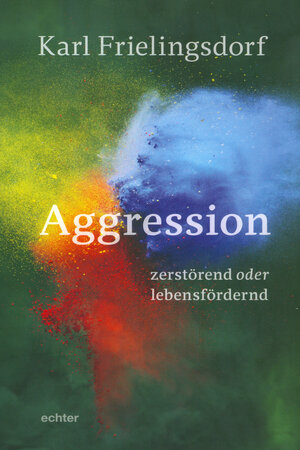 Buchcover Aggression – | Karl Frielingsdorf | EAN 9783429062705 | ISBN 3-429-06270-5 | ISBN 978-3-429-06270-5