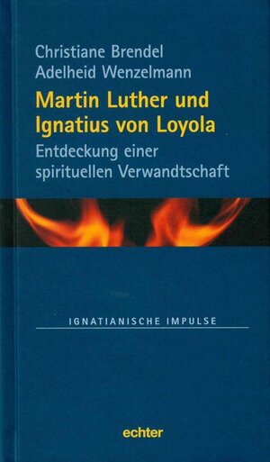 Buchcover Martin Luther und Ignatius von Loyola | Christiane Brendel | EAN 9783429063177 | ISBN 3-429-06317-5 | ISBN 978-3-429-06317-7