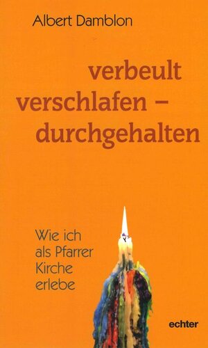 Buchcover Verbeult, verschlafen - durchgehalten | Albert Damblon | EAN 9783429063559 | ISBN 3-429-06355-8 | ISBN 978-3-429-06355-9