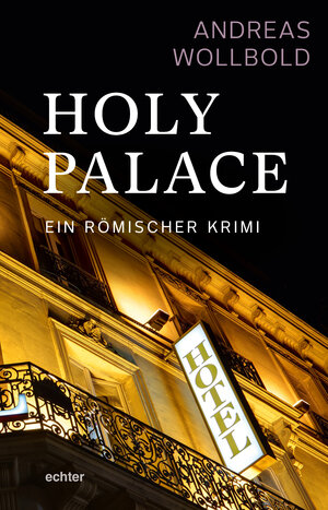Buchcover Holy Palace | Andreas Wollbold | EAN 9783429065188 | ISBN 3-429-06518-6 | ISBN 978-3-429-06518-8