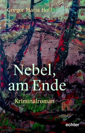 Buchcover Nebel, am Ende | Gregor Maria Hoff | EAN 9783429066574 | ISBN 3-429-06657-3 | ISBN 978-3-429-06657-4