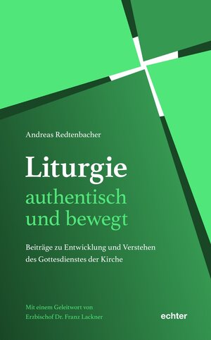 Buchcover Liturgie – authentisch und bewegt. | Andreas Redtenbacher | EAN 9783429066680 | ISBN 3-429-06668-9 | ISBN 978-3-429-06668-0