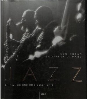 Jazz: Eine Musik und ihre Geschichte