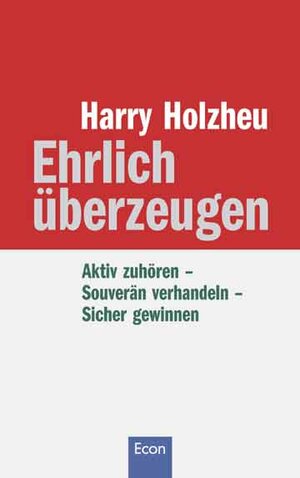 Buchcover Ehrlich überzeugen | Harry Holzheu | EAN 9783430148740 | ISBN 3-430-14874-X | ISBN 978-3-430-14874-0