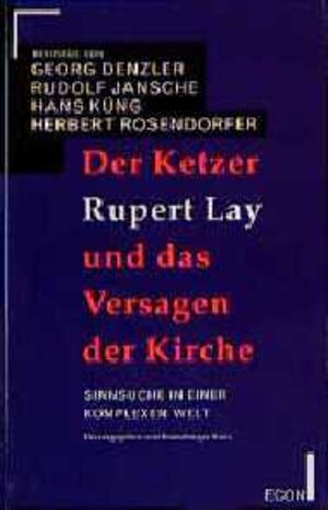 Buchcover Der Ketzer Rupert Lay | Hans Küng | EAN 9783430157827 | ISBN 3-430-15782-X | ISBN 978-3-430-15782-7