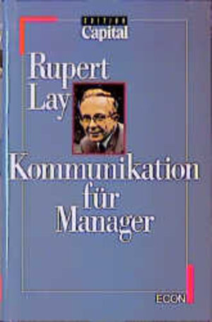 Buchcover Kommunikation für Manager | Rupert Lay | EAN 9783430159173 | ISBN 3-430-15917-2 | ISBN 978-3-430-15917-3