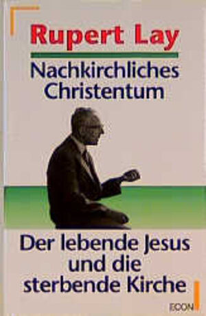 Buchcover Nachkirchliches Christentum | Rupert Lay | EAN 9783430159395 | ISBN 3-430-15939-3 | ISBN 978-3-430-15939-5