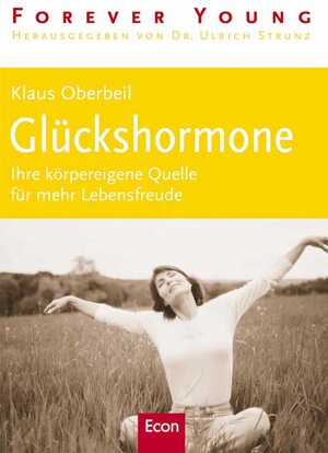 Glückshormone: Ihre körpereigene Quelle für mehr Lebensfreude