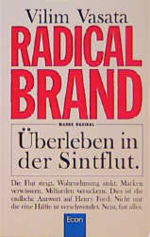 Radical Brand - Marke Radikal. Überleben in der Sintflut