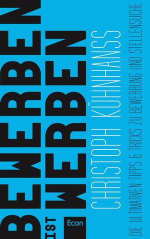 Buchcover BeWerben ist Werben | Christoph Kühnhanss | EAN 9783430201612 | ISBN 3-430-20161-6 | ISBN 978-3-430-20161-2