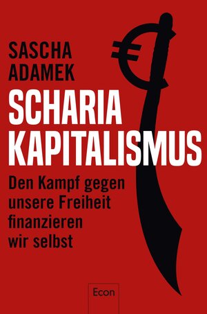 Buchcover Scharia-Kapitalismus | Sascha Adamek | EAN 9783430202404 | ISBN 3-430-20240-X | ISBN 978-3-430-20240-4