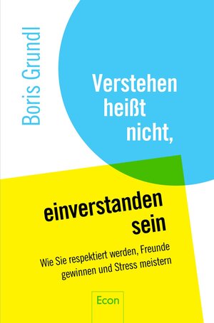 Buchcover Verstehen heißt nicht, einverstanden sein | Boris Grundl | EAN 9783430202442 | ISBN 3-430-20244-2 | ISBN 978-3-430-20244-2
