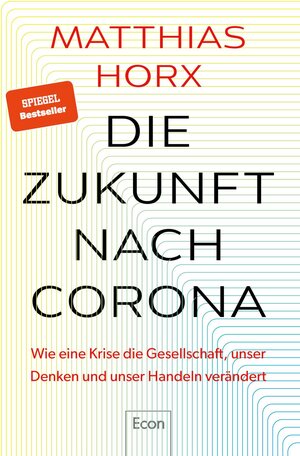 Buchcover Die Zukunft nach Corona | Matthias Horx | EAN 9783430210423 | ISBN 3-430-21042-9 | ISBN 978-3-430-21042-3
