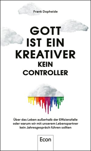 Buchcover Gott ist ein Kreativer – kein Controller | Frank Dopheide | EAN 9783430210522 | ISBN 3-430-21052-6 | ISBN 978-3-430-21052-2