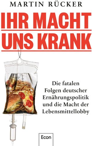 Buchcover Ihr macht uns krank | Martin Rücker | EAN 9783430210706 | ISBN 3-430-21070-4 | ISBN 978-3-430-21070-6