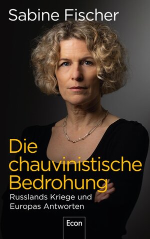 Buchcover Die chauvinistische Bedrohung | Sabine Fischer | EAN 9783430210959 | ISBN 3-430-21095-X | ISBN 978-3-430-21095-9