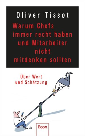 Buchcover Warum Chefs immer recht haben und Mitarbeiter nicht mitdenken sollten | Oliver Tissot | EAN 9783430210997 | ISBN 3-430-21099-2 | ISBN 978-3-430-21099-7