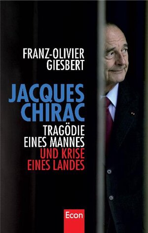 Buchcover Jacques Chirac | Franz O Giesbert | EAN 9783430300148 | ISBN 3-430-30014-2 | ISBN 978-3-430-30014-8