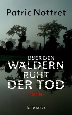 Buchcover Über den Wäldern ruht der Tod | Patric Nottret | EAN 9783431037548 | ISBN 3-431-03754-2 | ISBN 978-3-431-03754-8