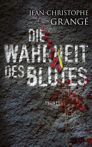 Buchcover Die Wahrheit des Blutes | Jean-Christophe Grangé | EAN 9783431038705 | ISBN 3-431-03870-0 | ISBN 978-3-431-03870-5