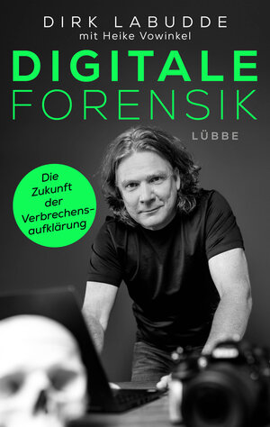 Buchcover Digitale Forensik. Die Zukunft der Verbrechensaufklärung | Dirk Labudde | EAN 9783431050325 | ISBN 3-431-05032-8 | ISBN 978-3-431-05032-5