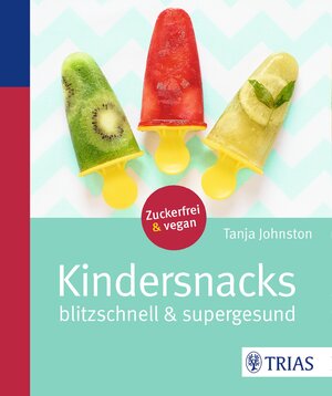 Buchcover Kindersnacks | Tanja Johnston | EAN 9783432100005 | ISBN 3-432-10000-0 | ISBN 978-3-432-10000-5