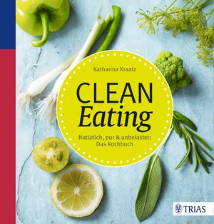 Buchcover Clean Eating | Katharina Kraatz | EAN 9783432100043 | ISBN 3-432-10004-3 | ISBN 978-3-432-10004-3